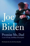 Promise Me, Dad : The heartbreaking story of Joe Biden´s most difficult year - Joe Biden
