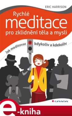 Rychlé meditace pro zklidnění těla mysli Eric Harrison