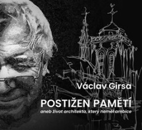 Postižen pamětí Václav Girsa
