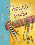 Vázané šperky - náramky, náušnice, přívěsky na mobil, klíčenky