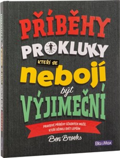 Příběhy pro kluky, kteří se nebojí být výjimeční - Ben Brooks