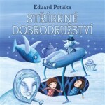 Stříbrné dobrodružství Eduard Petiška