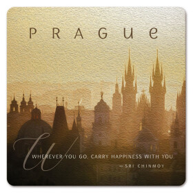 Podtácek - Prague Wherever you go. Carry Happiness With You - Sri Chinmoy