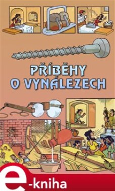 Příběhy o vynálezech - Bohuslav Žárský e-kniha