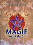 Velká kniha magie od A do Z - Věra Kubištová-Škochová