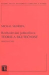 Rozhodování jednotlivce teorie a skutečnost - Michal Skořepa