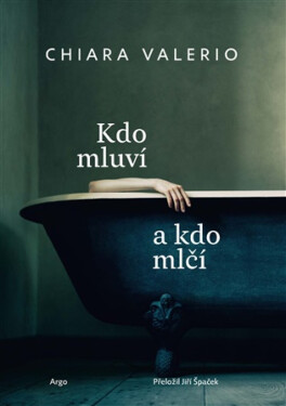 Kdo mluví a kdo mlčí - Chiara Valerio