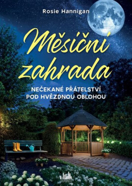 Měsíční zahrada - Rosie Hannigan