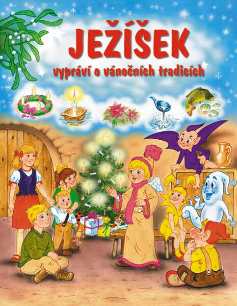 Ježíšek vypráví o vánočních tradicích - František Ber