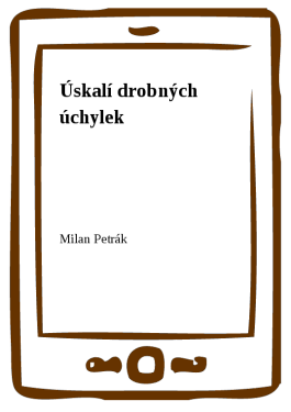 Úskalí drobných úchylek - Milan Petrák