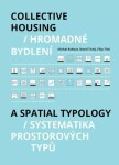 Hromadné bydlení / Collective Housing - Systematika prostorových typů / A Spatia Typology - MIchal Kohout