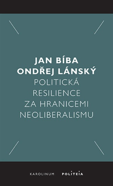 Politická resilience za hranicemi neoliberalismu - Jan Bíba