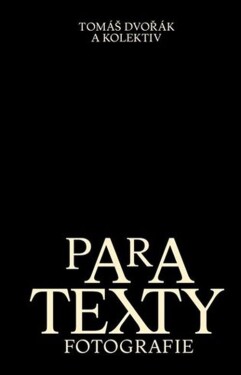 Paratexty fotografie Tomáš Dvořák