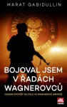 Bojoval jsem řadách Wagnerovců Marat Gabidullin