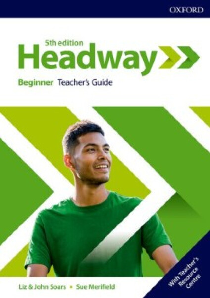 New Headway Beginner Teacher´s Book with Teacher´s Resource Center (5th) - John Soars