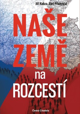 Naše země na rozcestí - Aleš Přichystal