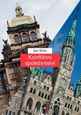 Konfliktní společenství - Češi a Němci 1780-1918 - Jan Křen