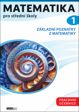 Matematika pro střední školy 1 - Pracovní učebnice - Petr Kozák