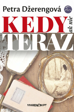 Kedy ak nie teraz - Petra Džerengová