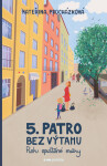 Páté patro bez výtahu - Kateřina Procházková