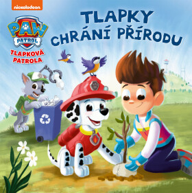Tlapková patrola - Tlapky chrání přírodu - kolektiv autorů