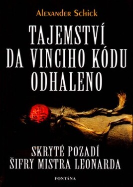 Tajemství da Vinciho kódu odhaleno - Alexander Schick