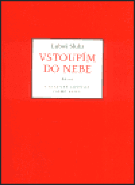 Vstoupím do nebe. Básně v klasické japonské formě haiku - Luboš Sluka