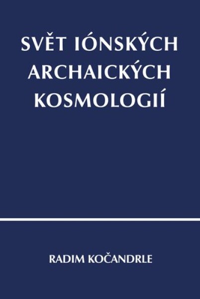 Svět iónských archaických kosmologií