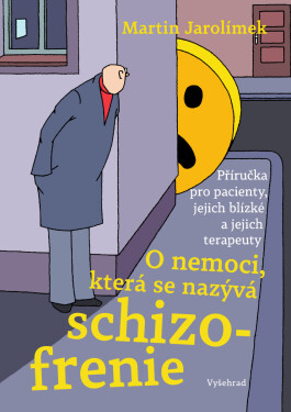O nemoci, která se nazývá schizofrenie - Martin Jarolímek