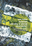Uncertain eternity, or eternal uncertainty? - Karel Svačina