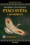 Ptáci světa I.díl - Karel Šťastný