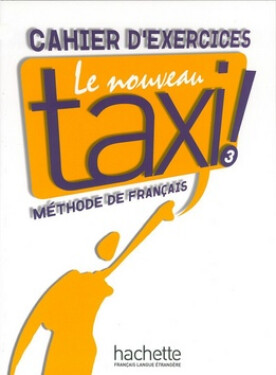 Le Nouveau Taxi ! 3 Cahier d´exercices - Robert Menand
