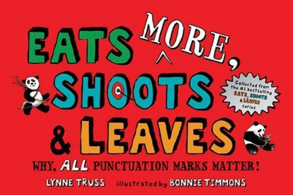 Eats More, Shoots Leaves Why, All Punctuation Marks Matter! Lynne