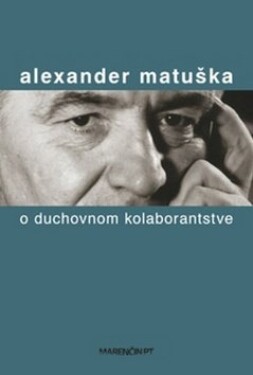 Duchovnom kolaborantstve Alexander Matuška