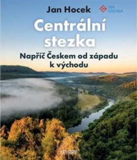 Centrální stezka napříč Českem Jan Hocek