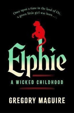 Elphie - Gregory Maguire