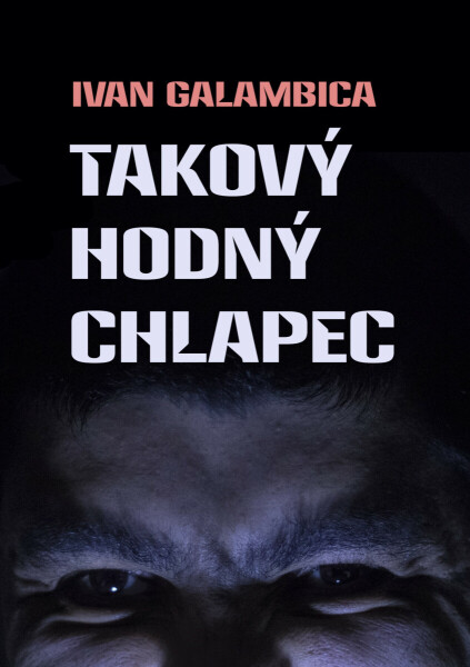 Takový hodný chlapec - Ivan Galambica