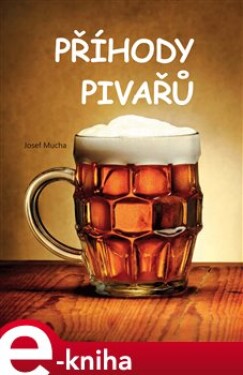 Příhody pivařů - Josef Mucha e-kniha