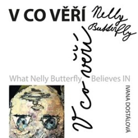 Co věří Nelly Butterfly Ivana Dostálová