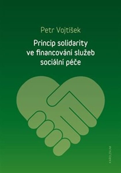 Princip solidarity ve financování služeb sociální péče Petr Vojtíšek