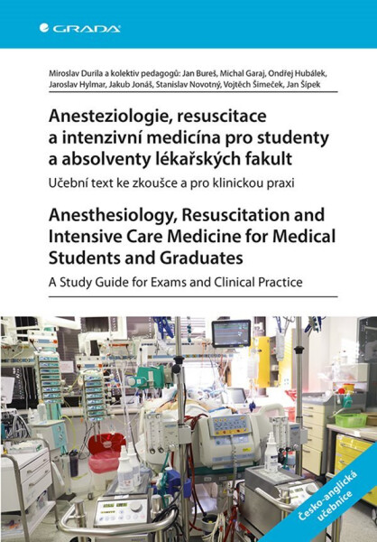 Anesteziologie, resuscitace a intenzivní medicína pro studenty a absolventy lékařských fakult. Anest - Jan Bureš