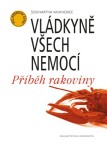 Vládkyně všech nemocí - Siddhartha Mukherjee - e-kniha