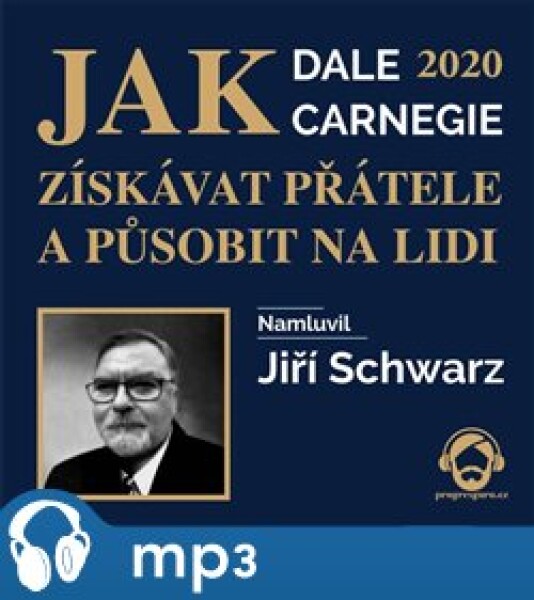 Jak získávat přátele působit na lidi, Dale Carnegie