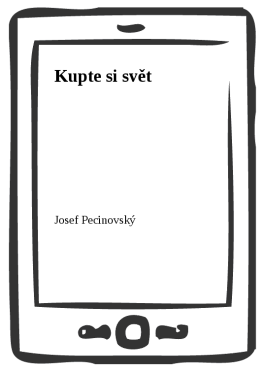 Kupte si svět - Josef Pecinovský