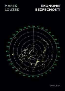 Ekonomie bezpečnosti - Marek Loužek