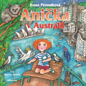 Anička v Austrálii - Ivana Peroutková - audiokniha