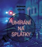 Umírání na splátky - CDmp3 - Roman Cílek