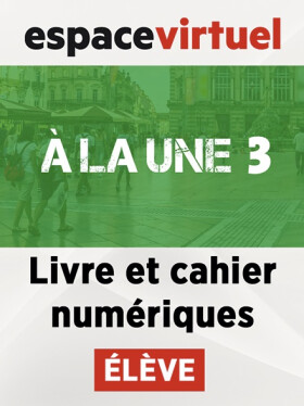 À la une 3 (A2-B1) – Livre/Cahier numériques – Élève (12 mois)