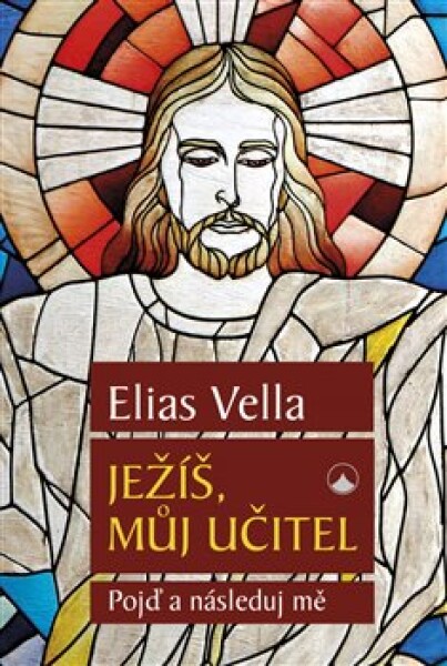 Ježíš, můj Učitel - Pojď a následuj mě - Elias Vella