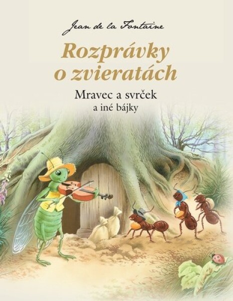 Rozprávky o zvieratách - Mravec a svrček - Jean de La Fontaine